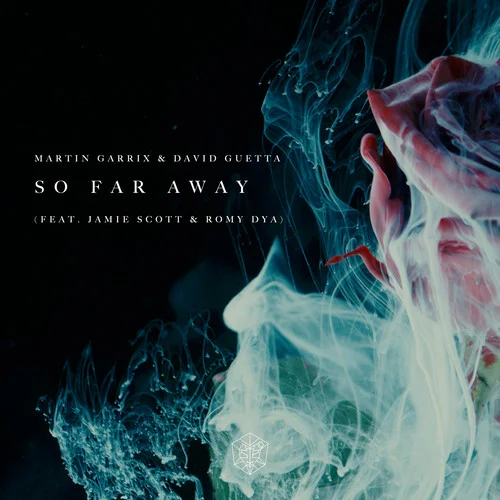 So Far Away-Martin Garrix&David Guetta&Jamie Scott&Romy Dya