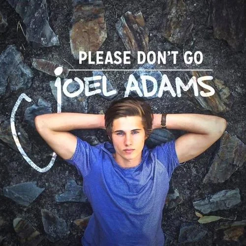 Please Don’t Go-Joel Adams