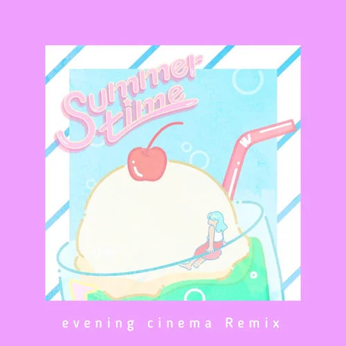summertime(evening cinema Remix)-cinnamons&evening cinema