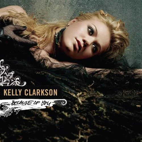 Because Of You-Kelly Clarkson