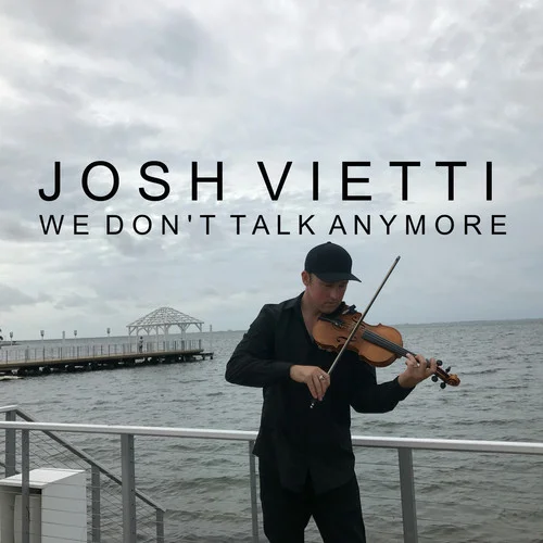 We Don’t Talk Anymore-Josh Vietti