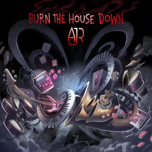 Burn the House Down-AJR
