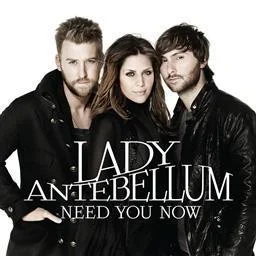 Need You Now-Lady Antebellum