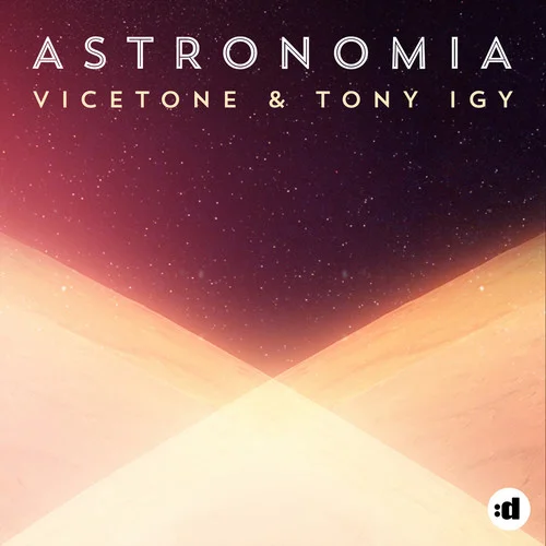 Astronomia-Vicetone&Tony Igy