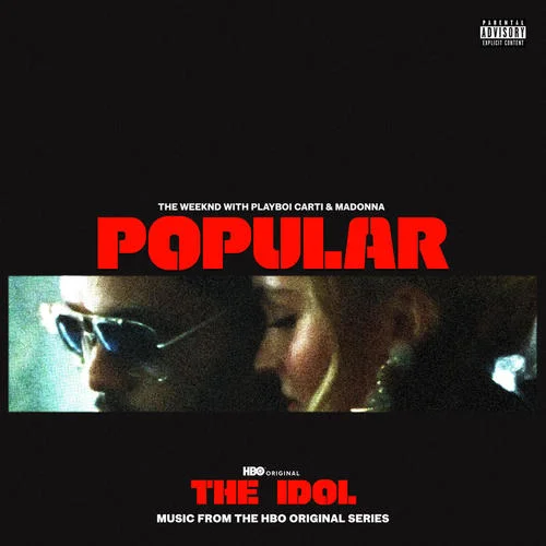 Popular(From The Idol Vol. 1|Music from the HBO Original Series|Explicit)-The Weeknd&PLAYBOI CARTI&Madonna