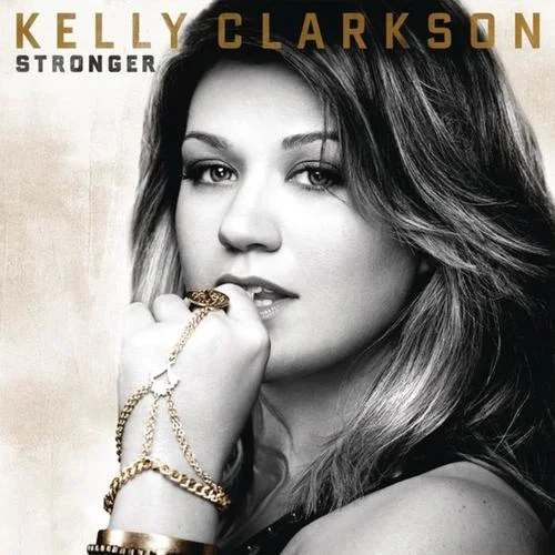 Stronger (What Doesn’t Kill You)-Kelly Clarkson