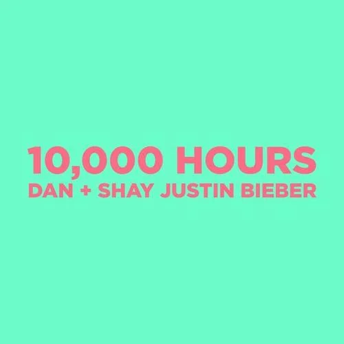 10，000 Hours-Dan + Shay&Justin Bieber