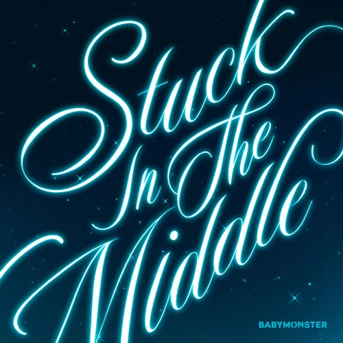 Stuck In The Middle-BABYMONSTER