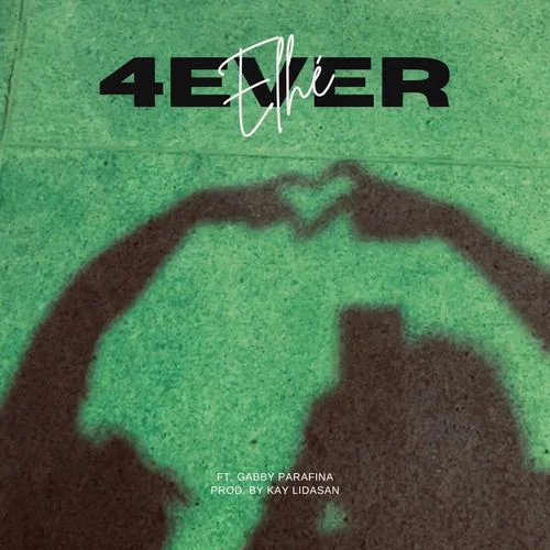 4ever-Elhé&gabby parafina
