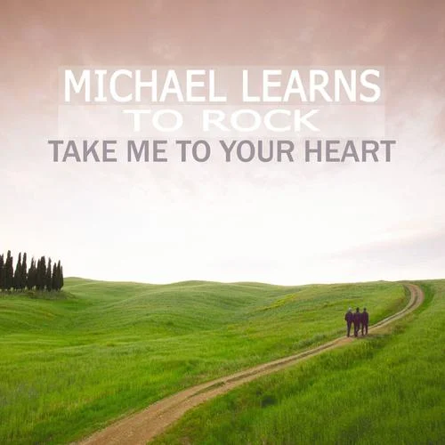 Take Me to Your Heart-Michael Learns To Rock