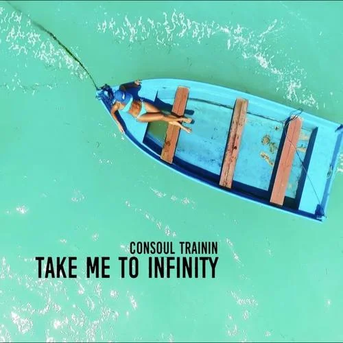 Take Me to Infinity-Consoul Trainin