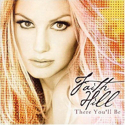 There You’ll Be-Faith Hill