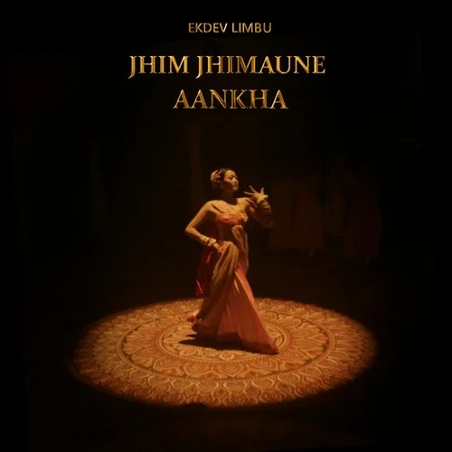 Jhim Jhimaune Aankha-Ekdev Limbu