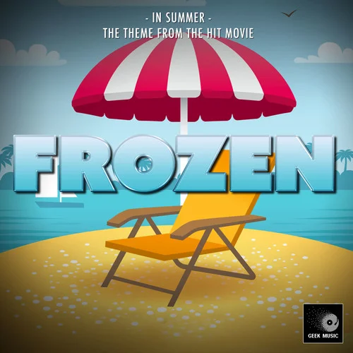 In Summer (From \”Frozen\”)-Geek Music