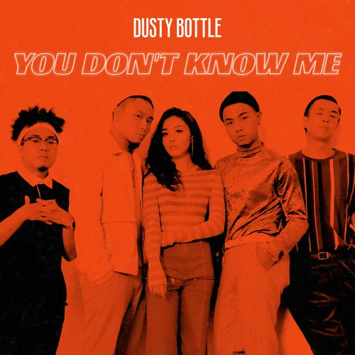 You Don’t Know Me-Dusty Bottle