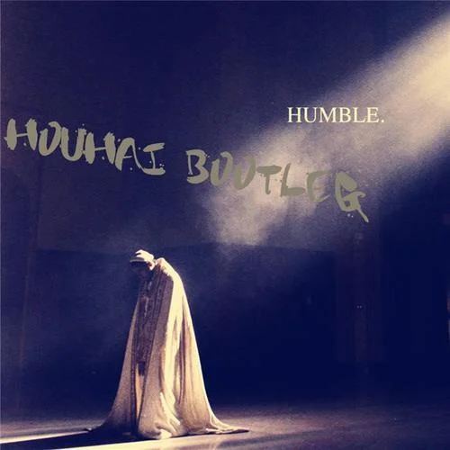 Kendrick Lamar – HUMBLE. (Houhai Bootleg)-Houhai