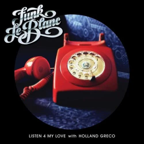 Listen 4 My Love-Funk LeBlanc&Holland Greco