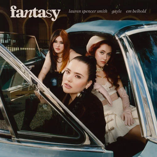 Fantasy (Explicit)-Lauren Spencer Smith&GAYLE&Em Beihold