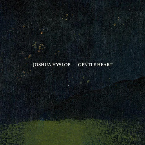 Gentle Heart-Joshua Hyslop