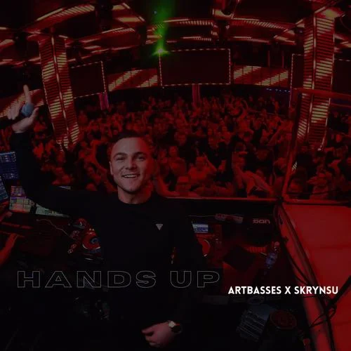 Hands Up (feat. Skrynsu)-Artbasses&Skrynsu