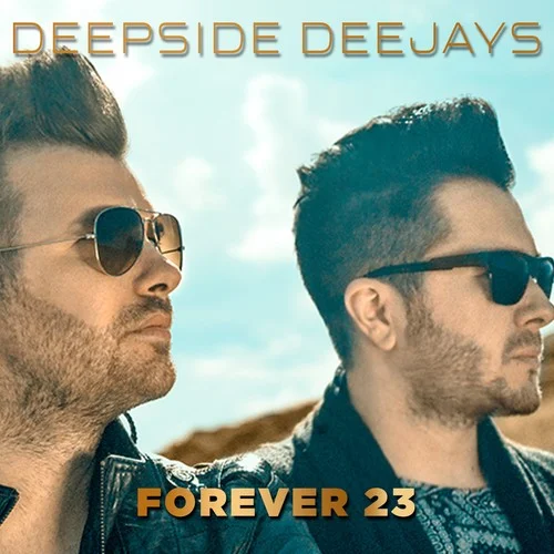 Forever 23(Extended Mix)-Deepside Deejays