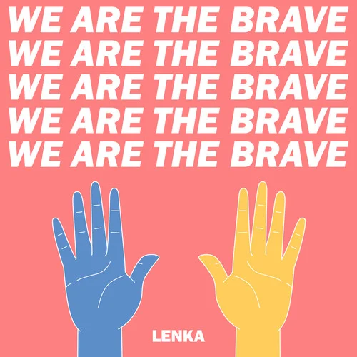 We Are The Brave-Lenka