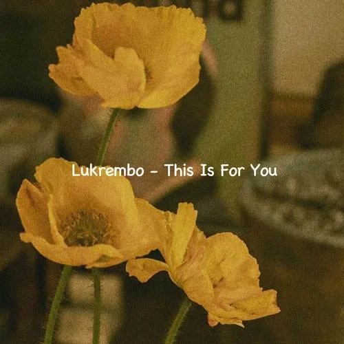 This Is For You-Lukrembo