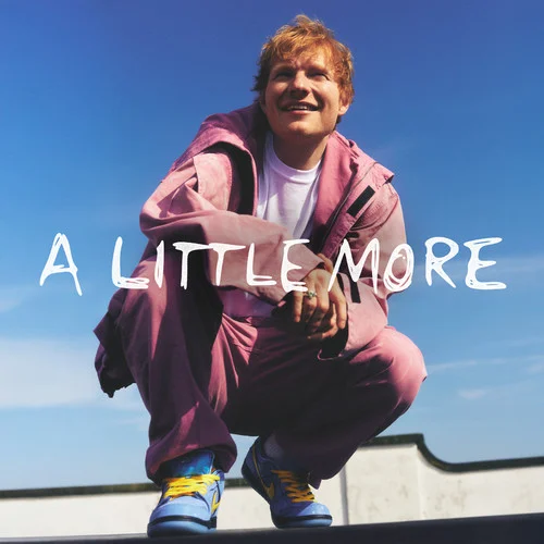 A Little More-Ed Sheeran