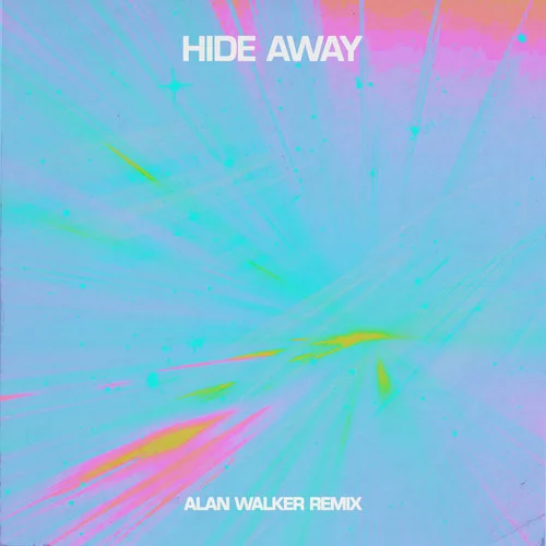 Hide Away(Alan Walker Remix)-Daya&Alan Walker