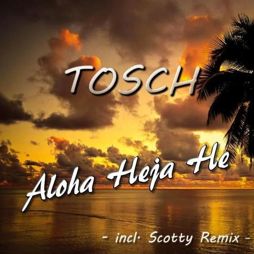 Aloha Heja He(Original Mix)-Tosch