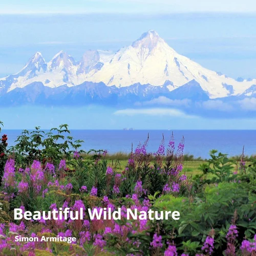 Beautiful Wild Nature-Simon Armitage