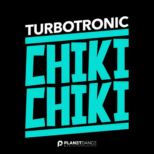 Chiki Chiki-Turbotronic