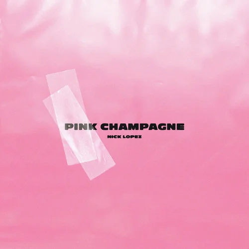 Pink Champagne-Nick Lopez