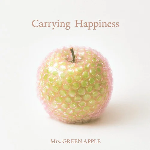 Carrying Happiness-Mrs. GREEN APPLE