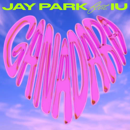 GANADARA (Feat. ???)-樸宰范 (Jay Park)&IU