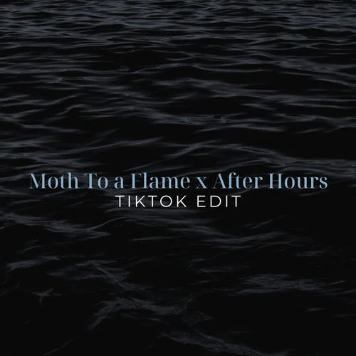 Moth To a Flame x After Hours (TikTok Edit)-Xanemusic