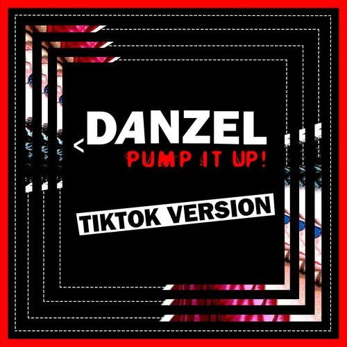 Pump It Up(TikTok Version)-Danzel