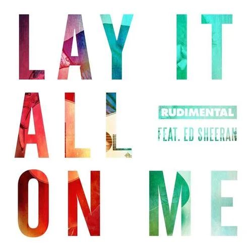 Lay It All On Me-Rudimental&Ed Sheeran