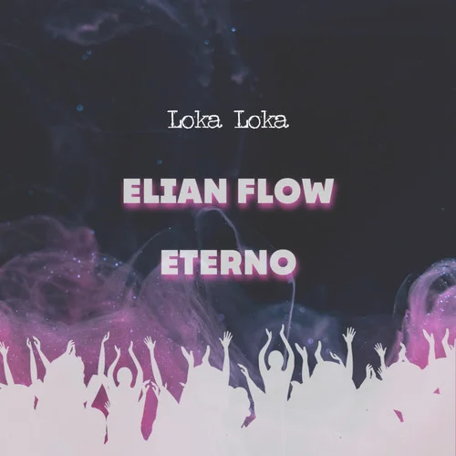 Loka Loka-Elian Flow Eterno