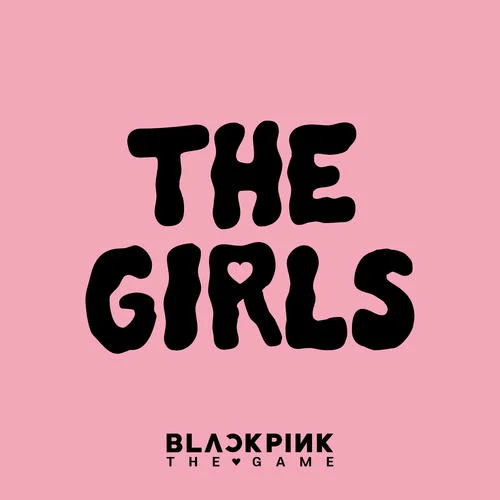 THE GIRLS (BLACKPINK THE GAME OST)-BLACKPINK