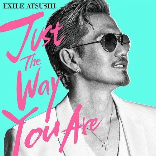 Just The Way You Are-ATSUSHI