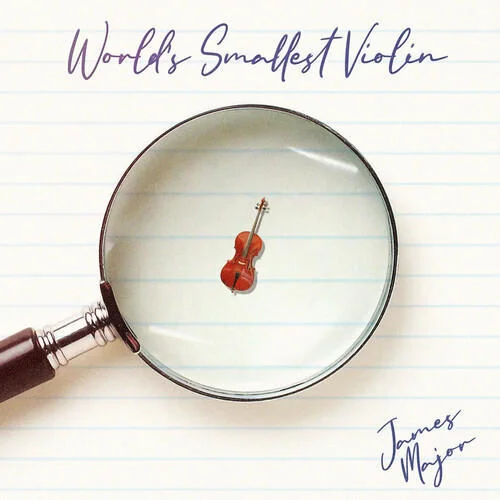 World’s Smallest Violin(Explicit)-James Major