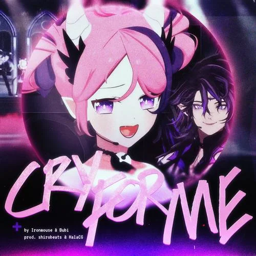 Cry For Me (WA WA WA) (feat. Bubi)-Ironmouse&shirobeats&HalaCG&Bubi