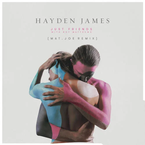 Just Friends(Mat.Joe Remix|Explicit)-Hayden James&Boy Matthews