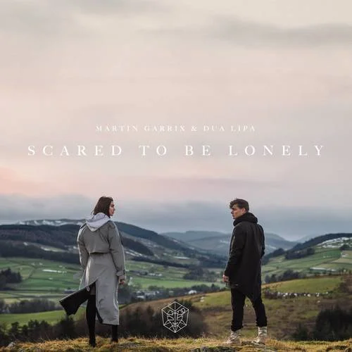 Scared To Be Lonely-Martin Garrix&Dua Lipa