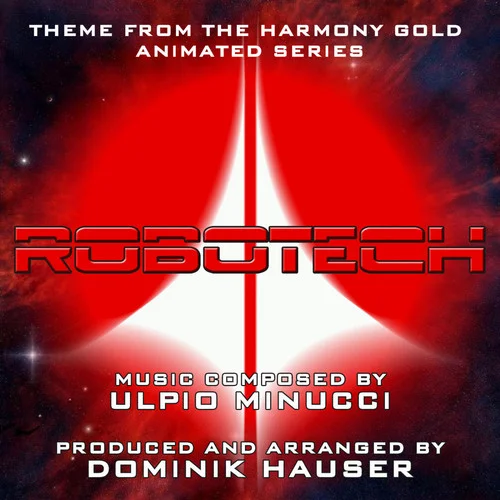 Robotech: Main Title (Ulpio Minucci)-Dominik Hauser
