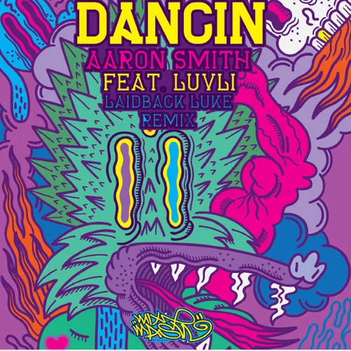 Dancin(Laidback Luke Remix)-Aaron Smith&Luvli