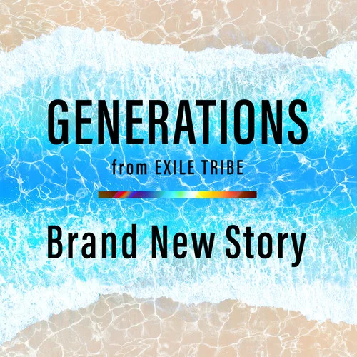 Brand New Story-GENERATIONS from EXILE TRIBE