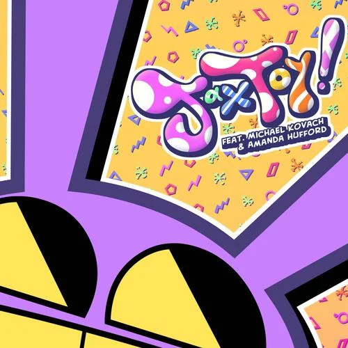 Jax Toy (feat. Michael Kovach & Amanda Hufford)-Jakeneutron&Michael Kovach&Amanda Hufford