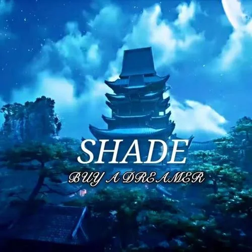 SHADE-Buy a dreamer